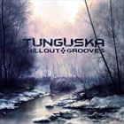 Tunguska Chillout Grooves Vol. 4