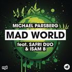 Mad World (+ Michael Parsberg)