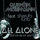 All Alone (+ Quentin Mosimann)