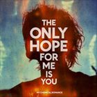 Only Hope For Me Is You