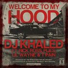 Welcome To My Hood (+ DJ Khaled, Rick Ross, Plies, T-Pain)
