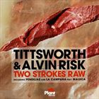 Two Strokes Raw (+ Tittsworth)
