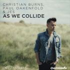 As We Collide (+ Christian Burns, JES)