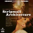 Exotic Sounds Of Stripmall Architecture