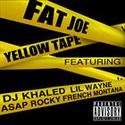 Yellow Tape (+ Fat Joe)