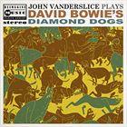 John Vanderslice Plays David Bowies Diamond Dogs