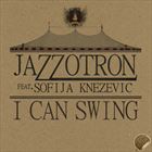 I Can Swing (Feat. Sofija Knezevic)