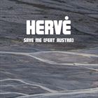 Save Me (+ Herve)