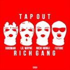 Tapout (+ Rich Gang)
