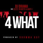 4 What (+ DJ Drama)