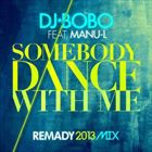 Somebody Dance With Me (Remady 2013 Mix)