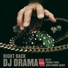 Right Back (+ DJ Drama)