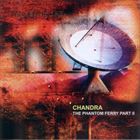 Chandra: The Phantom Ferry Part II