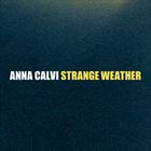 Strange Weather (+ Anna Calvi)