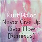 Never Give Up / River Flow