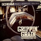 Grippin Grain (+ DJ Scream)