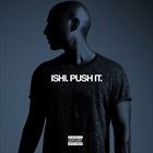 Push It (+ iSHi)