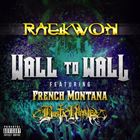 Wall To Wall (+ Raekwon)