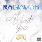 All About You (+ Raekwon)