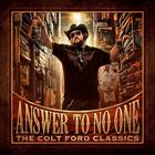 Answer To No One (The Colt Ford Classics)