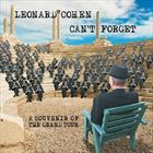 Leonard Cohen Cant Forget: A Souvenir Of The Grand Tour