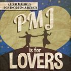 PMJ Is For Lovers