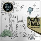 Death And Taxes. Mostly Taxes