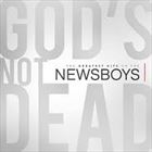 Gods Not Dead: The Greatest Hits Of The Newsboys