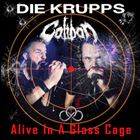 Alive In A Glass Cage (+ Die Krupps)
