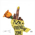 Fuck A Friend Zone (+ Jacquees)