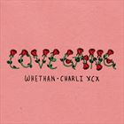 Love Gang (+ Whethan)