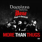 More Than Thugs (+ Damizza)