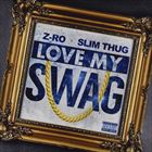 Love My Swag (+ Z-Ro)
