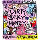 Dirty Sexy Money (+ Afrojack)