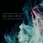 So Far Away (+ Martin Garrix)