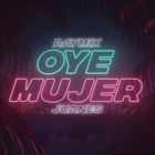 Oye Mujer (+ Raymix)
