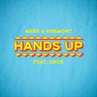 Hands Up (+ Merk And Kremont)