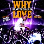Why do not we fall In love