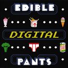 Edible Digital Pants