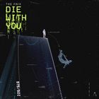 Die With You