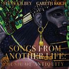 Songs From Another Life: Music Of Antiquity