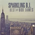 Sparkling B.J.: Best Of Bob James