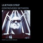 Controversy Between (Front 242 Cover)