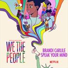 Speak Your Mind (From The Netflix Series “We The People”)