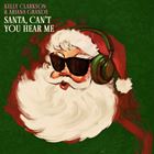 Santa, Cant You Hear Me