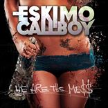Eskimo Callboy - We Are The Mess (Version 2) (2014)