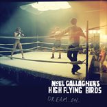 Noel Gallaghers High Flying Birds - Dream On (2012)