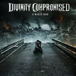 Divinity Compromised - A World Torn (2013)