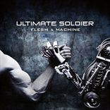Ultimate Soldier - Flesh And Machine (2013)