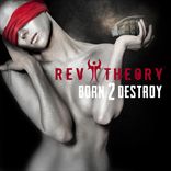 Rev Theory - Born 2 Destroy (2014)